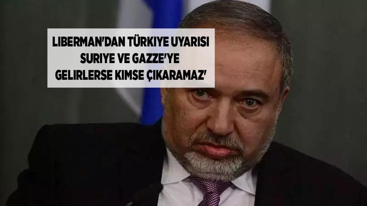 Liberman'dan Türkiye'ye Bölgesel Güç Uyarısı: "Kimse Çıkaramayacak"